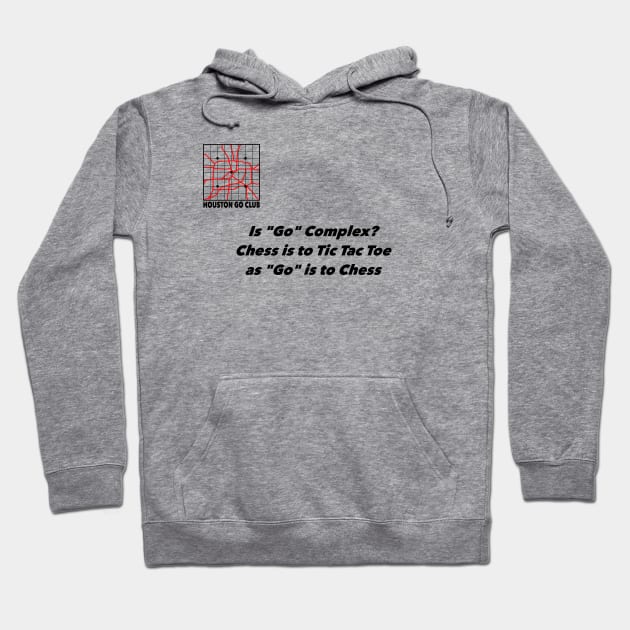 Chess is to Go Hoodie by Houston Go Club